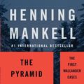 Cover Art for 9781846550980, The Pyramid by Henning Mankell