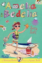 Cover Art for 9780062334053, Amelia Bedelia Chapter Book #7: Amelia Bedelia Sets Sail by Herman Parish