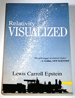 Cover Art for 9780935218053, Relativity Visualized by Lewis Carroll Epstein