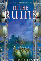 Cover Art for 9781841492735, In the Ruins by Kate Elliott