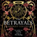 Cover Art for 9780008272203, The Betrayals by Bridget Collins