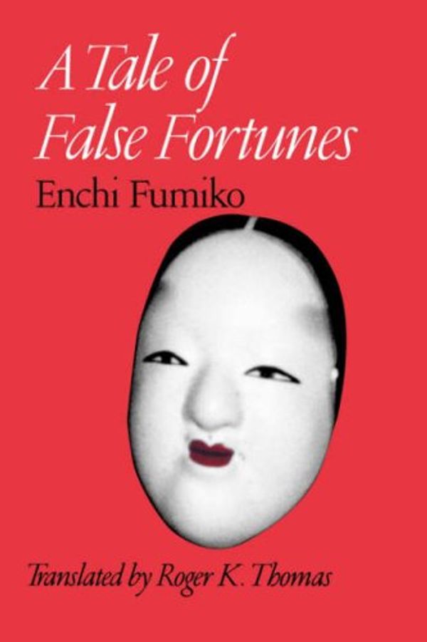 Cover Art for 9780824821876, A Tale of False Fortunes by Enchi Fumiko