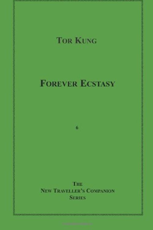 Cover Art for 9781596540361, Forever Ecstasy by Tor Kung