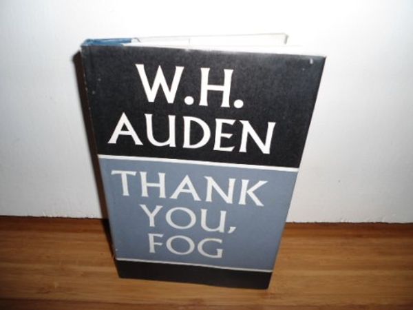Cover Art for 9780571106776, Thank You Fog: Last Poems by W H. Auden
