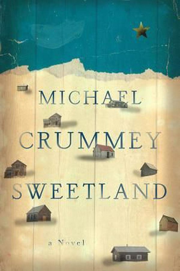 Cover Art for 9780871407900, Sweetland - A Novel by Michael Crummey