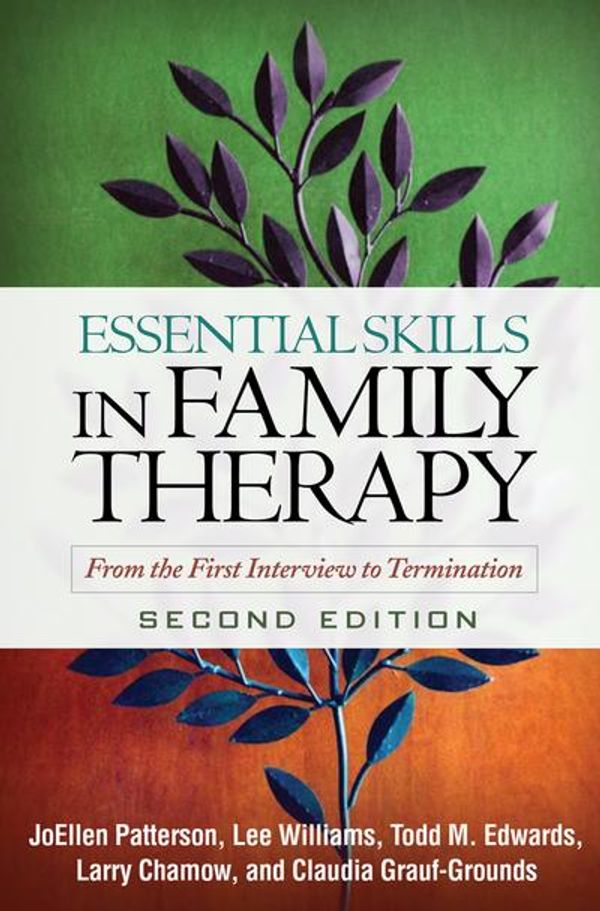 Cover Art for 9781606237359, Essential Skills in Family Therapy, Second Edition by JoEllen Patterson, Lee Williams, Todd M. Edwards, Claudia Grauf-Grounds, Larry Chamow