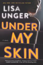 Cover Art for 9780778369783, Under My Skin by Lisa Unger