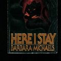 Cover Art for 9780812522501, Here I Stay by Barbara Michaels