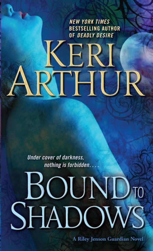 Cover Art for 9780440338765, Bound to Shadows by Keri Arthur