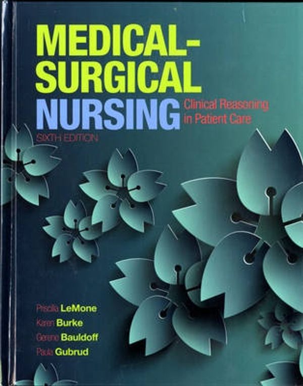 Cover Art for 9780133139433, Medical-Surgical Nursing: Critical Thinking in Patient Care by Priscilla T. LeMone, Karen M. Burke, Bauldoff Rn faan, Gerene, Ph.D., Paula Gubrud