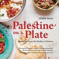 Cover Art for 9781623719395, Palestine on a Plate by Joudi Kalla