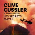 Cover Art for 9782253237402, Les Secrets Mayas (Thrillers) by Cussler, Clive, Perry, Thomas