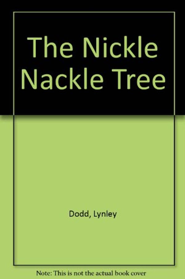 Cover Art for 9780907349235, The Nickle Nackle Tree by Lynley Dodd