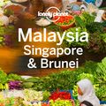 Cover Art for 9781760341626, Lonely Planet Malaysia Singapore & Brunei by Lonely Planet