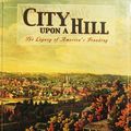 Cover Art for 9780842526784, City Upon a Hill: America's Founding Heritage by Frank W. Fox; Clayne L. Pope