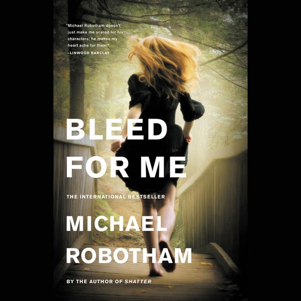 Cover Art for 9781611131420, Bleed for Me by Michael Robotham