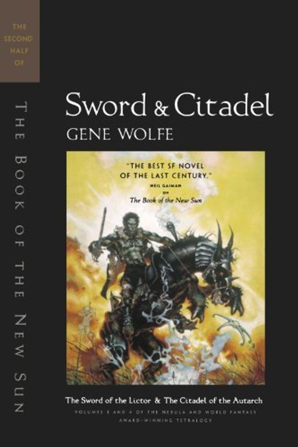 Cover Art for B0161TVWG4, Sword and Citadel: The Second Half of the Book of the New Sun by Wolfe, Gene (December 31, 1994) Paperback by Gene Wolfe