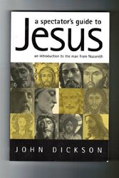 Cover Art for 9781921137501, SPECTATOR'S GUIDE TO JESUS by DICKSON (JOHN).