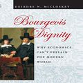 Cover Art for 9798200599042, Bourgeois Dignity Lib/E: Why Economics Can't Explain the Modern World by Deirdre N. McCloskey