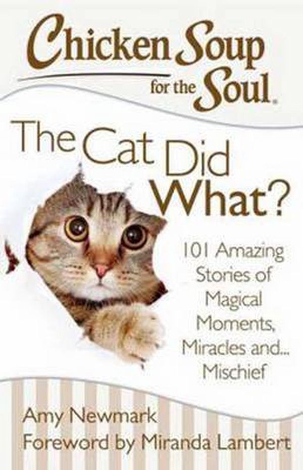 Cover Art for 9781611599367, Chicken Soup for the Soul: The Cat Did What? by Amy Newmark