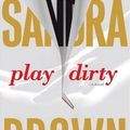 Cover Art for 9781594132773, Play Dirty by Sandra Brown