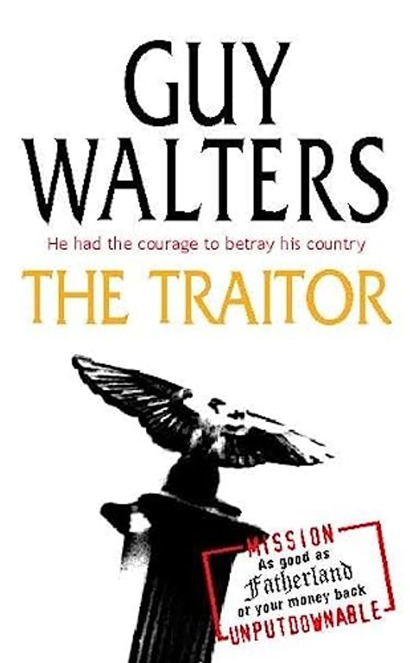 Cover Art for 9780755300563, The Traitor by Guy Walters