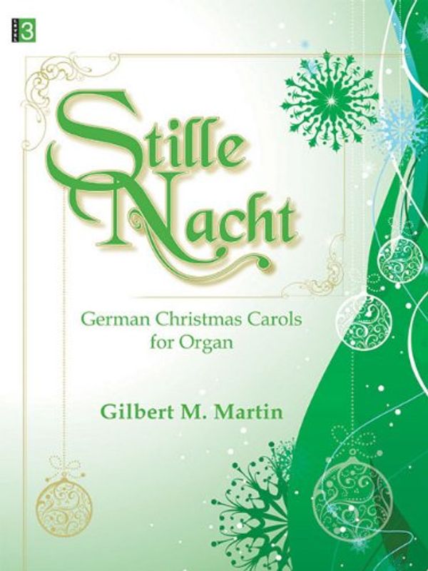 Cover Art for 9781429106900, Stille Nacht: German Christmas Carols for Organ by Gilbert M. Martin