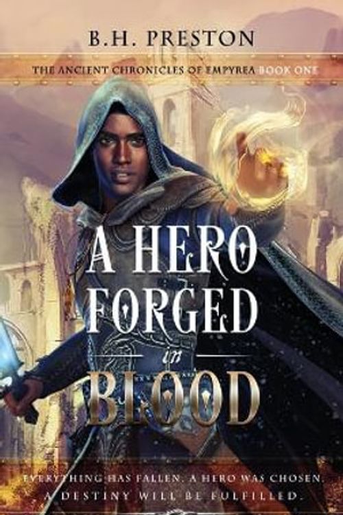 Cover Art for 9781959096474, A Hero Forged in Blood by B H Preston