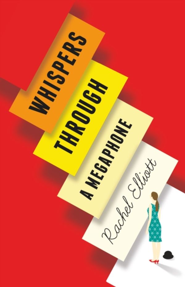 Cover Art for 9780992918224, Whispers Through a Megaphone by Rachel Elliott