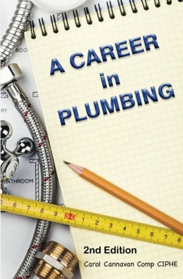 Cover Art for 9781518688126, A Career in Plumbing by Carol Cannavan