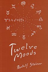 Cover Art for 9780936132693, Twelve Moods by Rudolf Steiner