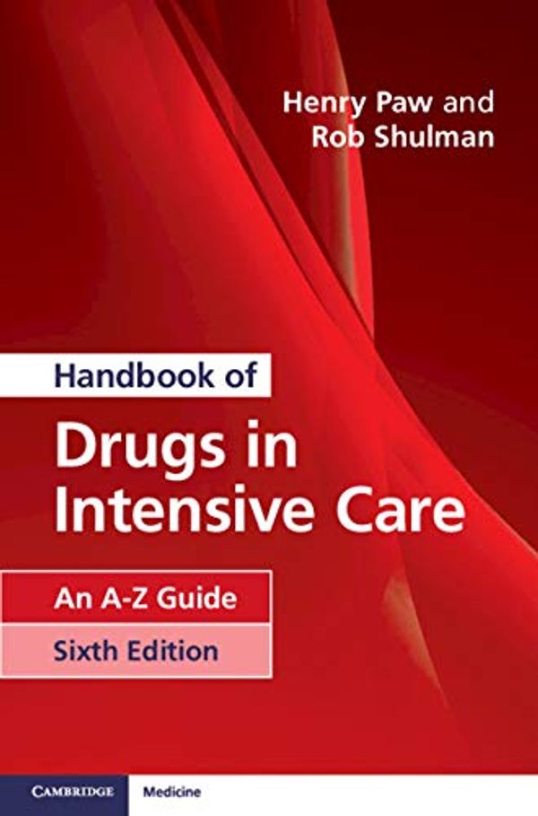 Cover Art for B07SBFS76Y, Handbook of Drugs in Intensive Care: An A-Z Guide by Paw, Henry, Shulman, Rob