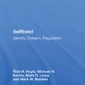 Cover Art for 9781000311235, Selfhood: Identity, Esteem, Regulation by Mark R. Leary, Mark W. Baldwin, Michael H. Kernis, Rick Hoyle