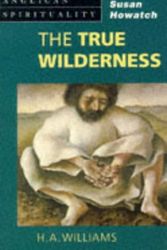 Cover Art for 9780264673547, True Wilderness by Williams H.A.
