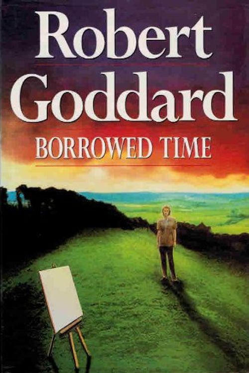 Cover Art for 9780593035870, Borrowed Time by Robert Goddard