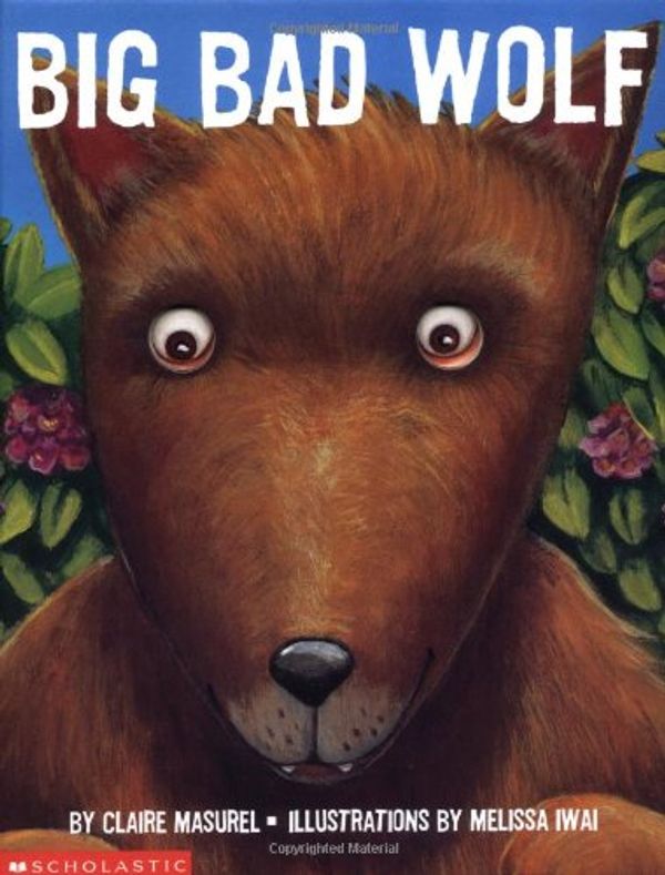 Cover Art for 9780439282437, Big Bad Wolf by Claire Masurel