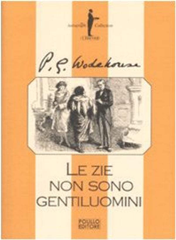 Cover Art for 9788881542864, Le zie non sono gentiluomini by Pelham G. Wodehouse