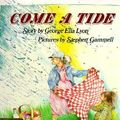 Cover Art for 9780531084540, Come a Tide by Lyon, George Ella