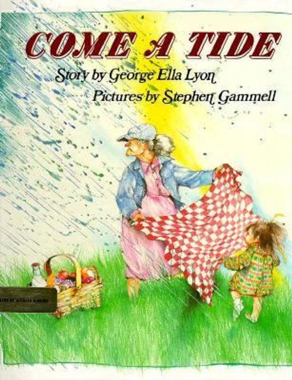 Cover Art for 9780531084540, Come a Tide by Lyon, George Ella