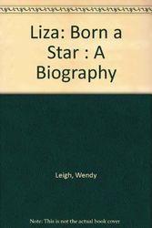 Cover Art for 9780451404060, Liza: Born a Star by Wendy Leigh