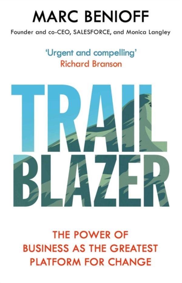 Cover Art for 9781471181801, Trailblazer: The Arrival of Business for Good by Marc Benioff