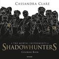 Cover Art for 9788804683636, Shadowhunters. The mortal instruments. Coloring book by Cassandra Clare