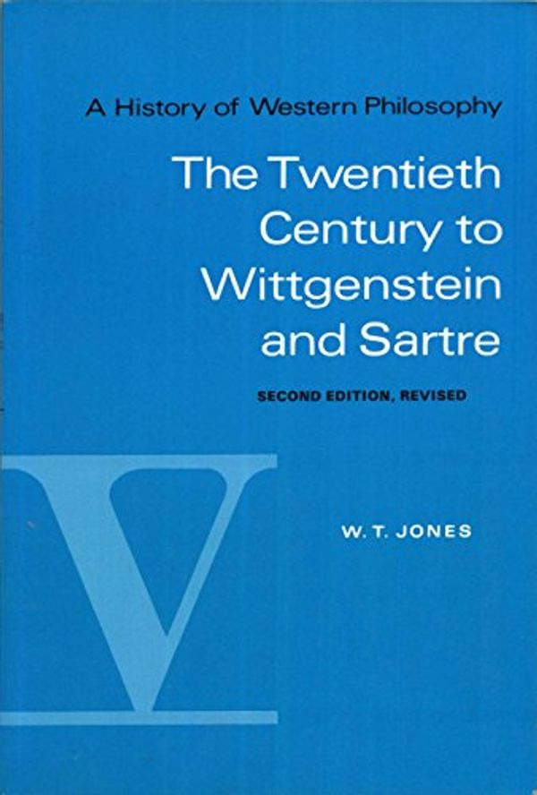 Cover Art for 9780155383173, A History of Western Philosophy, Vol. 5: The Twentieth Century to Wittgenstein and Sartre by W. T. Jones
