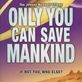 Cover Art for 9780060541873, Only You Can Save Mankind by Terry Pratchett