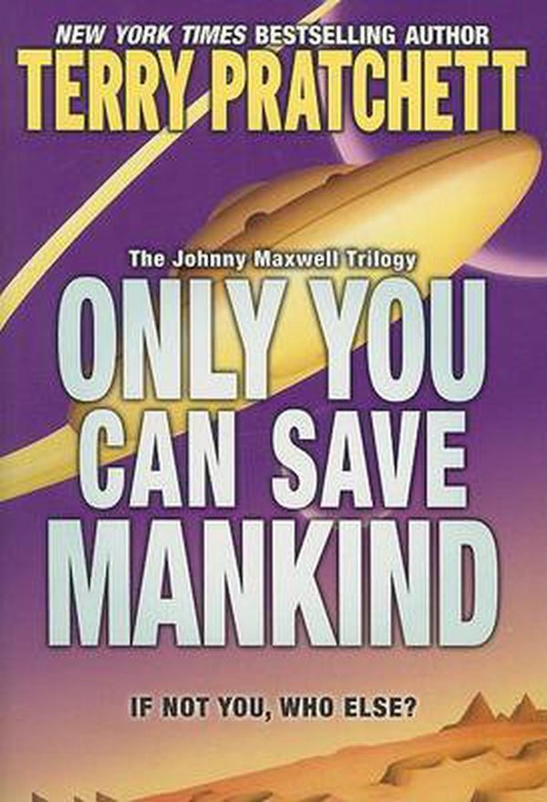 Cover Art for 9780060541873, Only You Can Save Mankind by Terry Pratchett