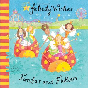 Cover Art for 9780340950470, Felicity Wishes: Funfair and Flutters by Emma Thomson