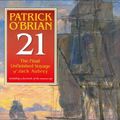 Cover Art for B01K8ZPI80, 21: The Final Unfinished Voyage of Jack Aubrey (Aubrey/Maturin Series) by Patrick O'Brian (2004-11-26) by Patrick O'Brian