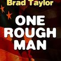 Cover Art for 9781410437914, One Rough Man by Brad Taylor