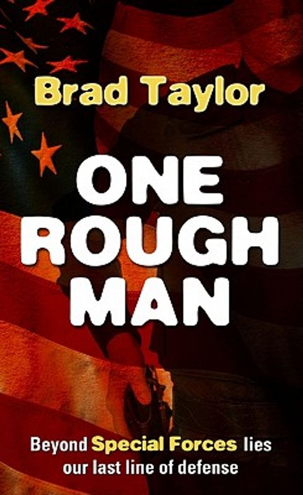 Cover Art for 9781410437914, One Rough Man by Brad Taylor