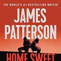 Cover Art for B072F6XBTK, Home Sweet Murder (James Patterson's Murder Is Forever Book 2) by James Patterson